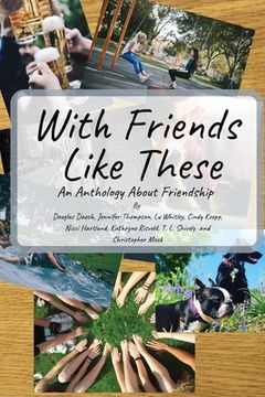 portada With Friends Like These: A Friendly Anthology (en Inglés)