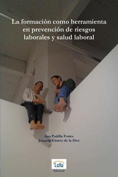 portada La Formación Como Herramienta En Prevención De Riesgos Laborales Y Salud Laboral (spanish Edition) (in Spanish)