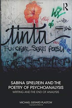 portada Sabina Spielrein and the Poetry of Psychoanalysis: Writing and the end of Analysis 