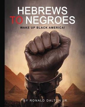 portada HEBREWS TO NEGROES: WAKE UP BLACK AMERICA! (in English)