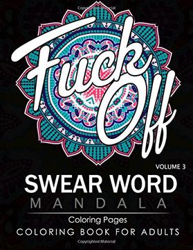 portada Swear Word Mandala Coloring Pages Volume 3: Rude and Funny Swearing and Cursing Designs With Stress Relief Mandalas (Funny Coloring Books) 