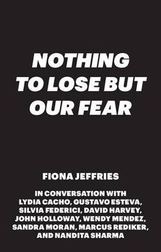 portada Nothing to Lose But Our Fear (en Inglés)