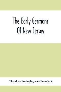 portada The Early Germans Of New Jersey: Their History, Churches, And Genealogies (in English)