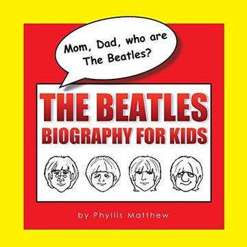 portada Mom, Dad, who are the Beatles? The Beatles Biography for Kids 