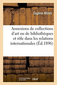 portada Annexions de Collections D'Art Ou de Bibliotheques Et Leur Role Dans Les Relations Internationales (Sciences Sociales) (French Edition)