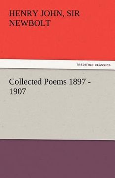 portada collected poems 1897 - 1907, by henry newbolt