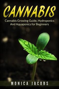 portada Cannabis: 2 Manuscripts - Growing Cannabis, hydroponics & aquaponics (en Inglés)