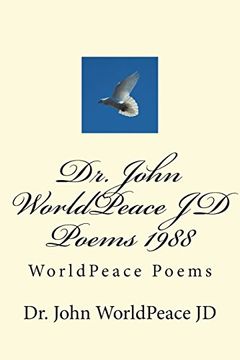 portada Dr. John Worldpeace jd Poems 1988: Worldpeace Poems (en Inglés)
