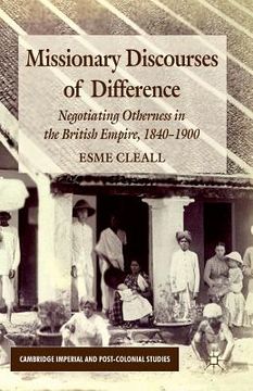 portada Missionary Discourses of Difference: Negotiating Otherness in the British Empire, 1840-1900 (en Inglés)