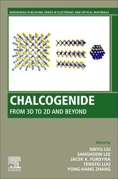 portada Chalcogenide: From 3d to 2d and Beyond (Woodhead Publishing Series in Electronic and Optical Materials) (en Inglés)