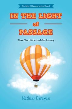 portada In the Light of Passage: Three Short Stories on Life's Journey (en Inglés)