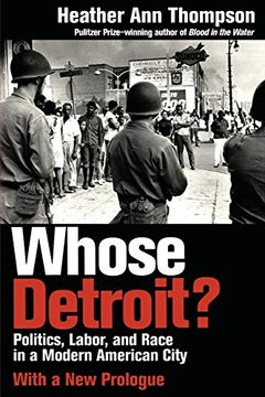 portada Whose Detroit? Politics, Labor, and Race in a Modern American City (in English)