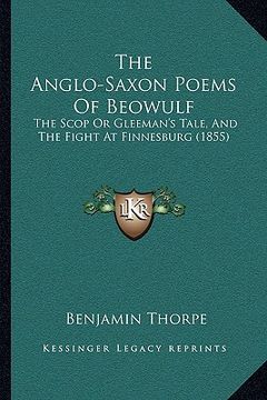 portada the anglo-saxon poems of beowulf: the scop or gleeman's tale, and the fight at finnesburg (1855)