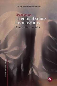 portada La verdad sobre las máscaras/The truth of masks: Edición bilingüe/Bilingual edition