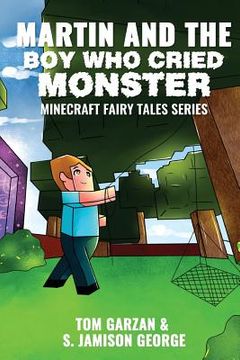 portada Martin and the Boy Who Cried Monster: Minecraft Fairy Tales Series (en Inglés)