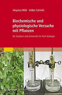 portada Biochemische und Physiologische Versuche mit Pflanzen: Für Studium und Unterricht im Fach Biologie (in German)
