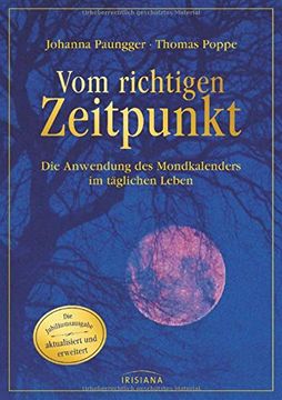 portada Vom Richtigen Zeitpunkt: Die Anwendung des Mondkalenders im Täglichen Leben. Johanna Paungger, Thomas Poppe (en Alemán)