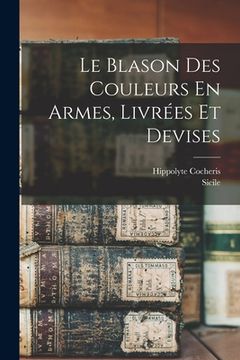 portada Le Blason Des Couleurs En Armes, Livrées Et Devises