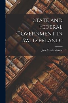 portada State and Federal Government in Switzerland; (in English)