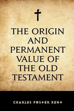 portada The Origin and Permanent Value of the Old Testament (en Inglés)