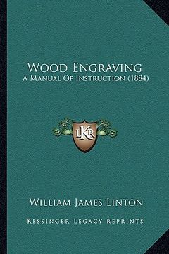 portada wood engraving: a manual of instruction (1884) (en Inglés)