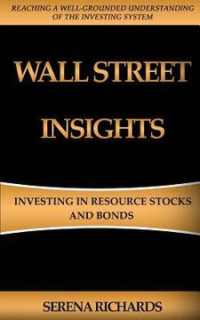 portada Wall Street Insights: Investing In Resource Stocks And Bonds (in English)
