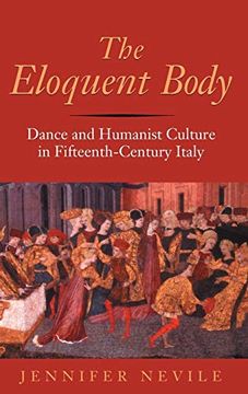 portada The Eloquent Body: Dance and Humanist Culture in Fifteenth-Century Italy (in English)
