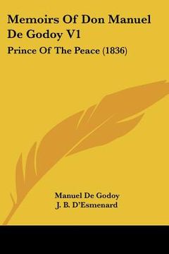 portada memoirs of don manuel de godoy v1: prince of the peace (1836) (in English)