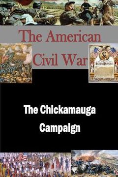 portada The Chickamauga Campaign (en Inglés)