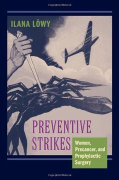 portada Preventive Strikes: Women, Precancer, and Prophylactic Surgery 