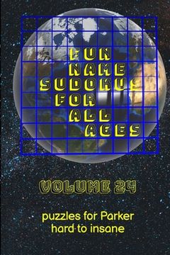 portada Fun Name Sudokus for All Ages Volume 24: Puzzles for Parker - Hard to Insane (en Inglés)