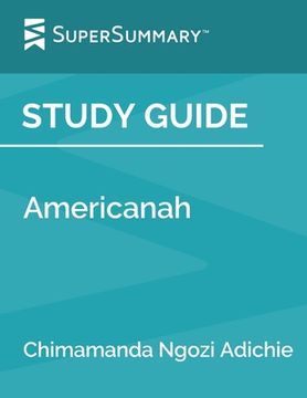 portada Study Guide: Americanah By Chimamanda Ngozi Adichie (supersummary)