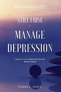 portada Still i Rise & Manage Depression: Learn to Live a Balanced Life With Mental Illness (en Inglés)