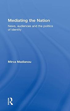 portada Mediating the Nation: News, Audiences and the Politics of Identity (Ucl s) (en Inglés)