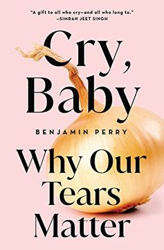 portada Cry, Baby: Why our Tears Matter 