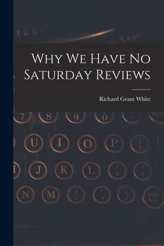 portada Why We Have No Saturday Reviews (en Inglés)