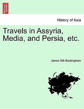 portada travels in assyria, media, and persia, etc. vol. ii, second edition (en Inglés)