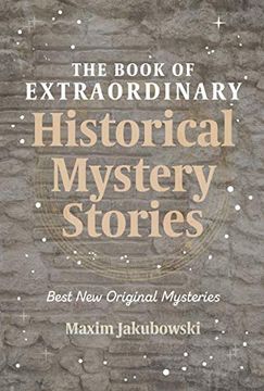 The Book of Extraordinary Historical Mystery Stories: The Best new Original Stories of the Genre
