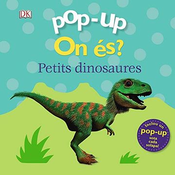 portada Pop-Up. On és? Els Dinosaures (Catalá - a Partir de 0 Anys - Manipulatius (Llibres per Tocar i Jugar), Pop-Ups - Pop-Up on És? ), (en Catalá)