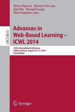portada Advances in Web-Based Learning -- Icwl 2014: 13th International Conference, Tallinn, Estonia, August 14-17, 2014. Proceedings (en Inglés)