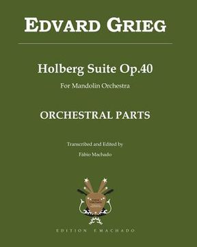 portada Holberg Suite Op.40 - Edvard Grieg: transcription for Mandolin Orchestra by Fabio Machado - ORCHESTRAL PARTS (en Inglés)