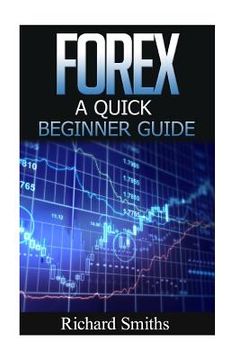 portada Forex Quick Beginner Guide: Forex for Beginner, Forex Scalping, Forex Strategy, Currency Trading, Foreign Exchange, Online Trading, Make Money Onl