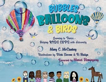 portada Bubbles, Balloons & Birds: Learning to Thrive - Helping Kids Cope with Adversity (en Inglés)
