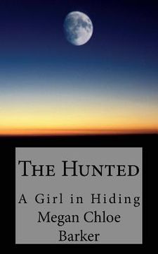 portada The Hunted: A Girl in Hiding (en Inglés)