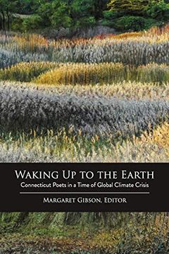 portada Waking up to the Earth: Connecticut Poets in a Time of Global Climate Crisis (en Inglés)