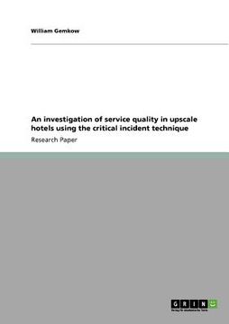 portada an investigation of service quality in upscale hotels using the critical incident technique (en Inglés)