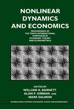 portada Nonlinear Dynamics and Economics Hardback: Proceedings of the Tenth International Symposium in Economic Theory and Econometrics (International Symposia in Economic Theory and Econometrics) (in English)