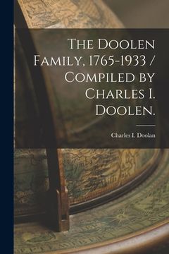 portada The Doolen Family, 1765-1933 / Compiled by Charles I. Doolen.