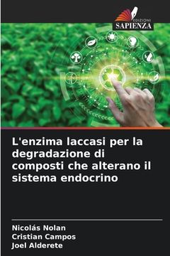portada L'enzima laccasi per la degradazione di composti che alterano il sistema endocrino (in Italian)