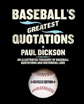 portada Baseball's Greatest Quotations Rev. Ed. An Illustrated Treasury of Baseball Quotations and Historical Lore (en Inglés)